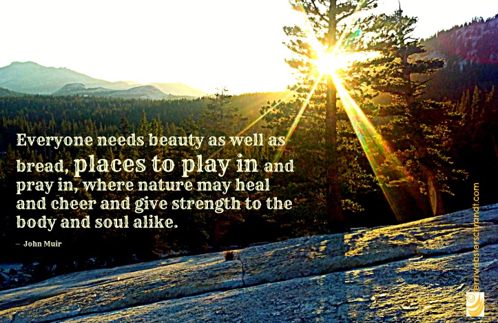 Everyone needs beauty...and places to play in...