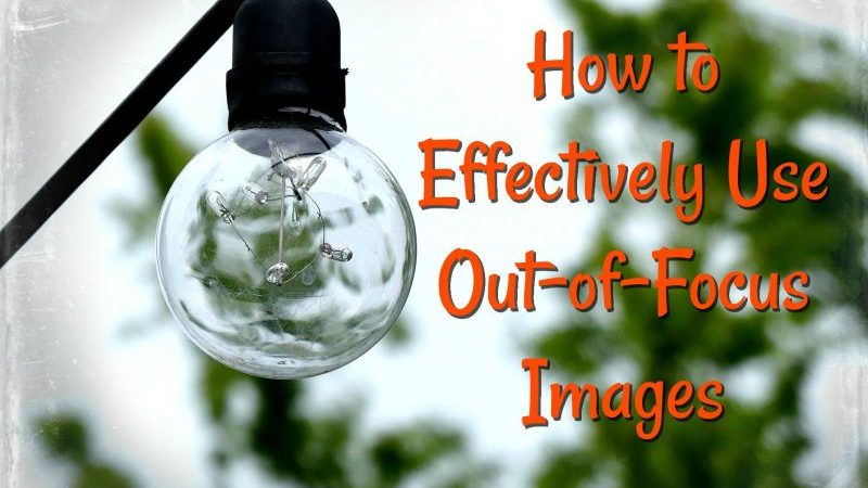 Don't delete! use your out-of-focus images